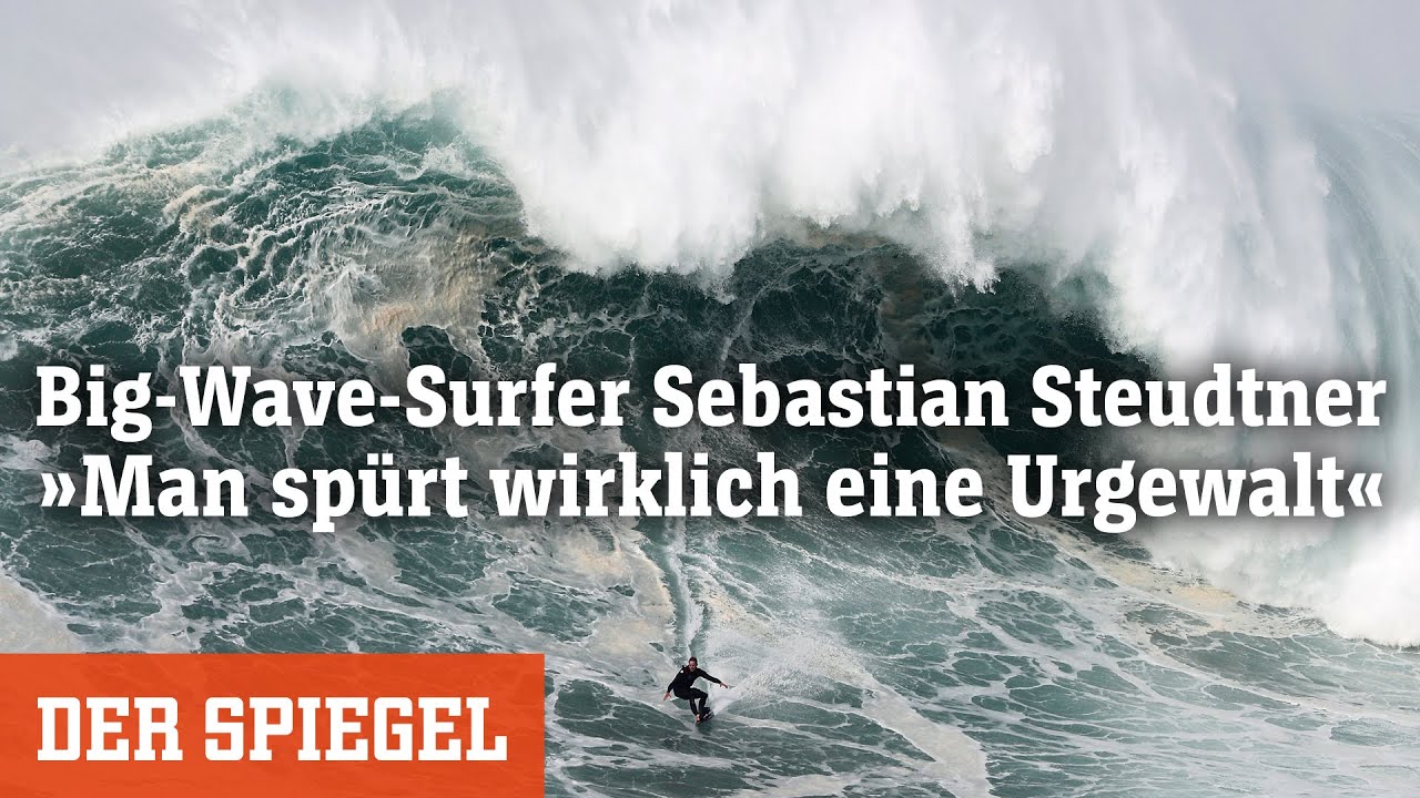 Big-Wave-Surfer Sebastian Steudtner (1): Aus der Provinz an die Weltspitze | SPIEGEL Original