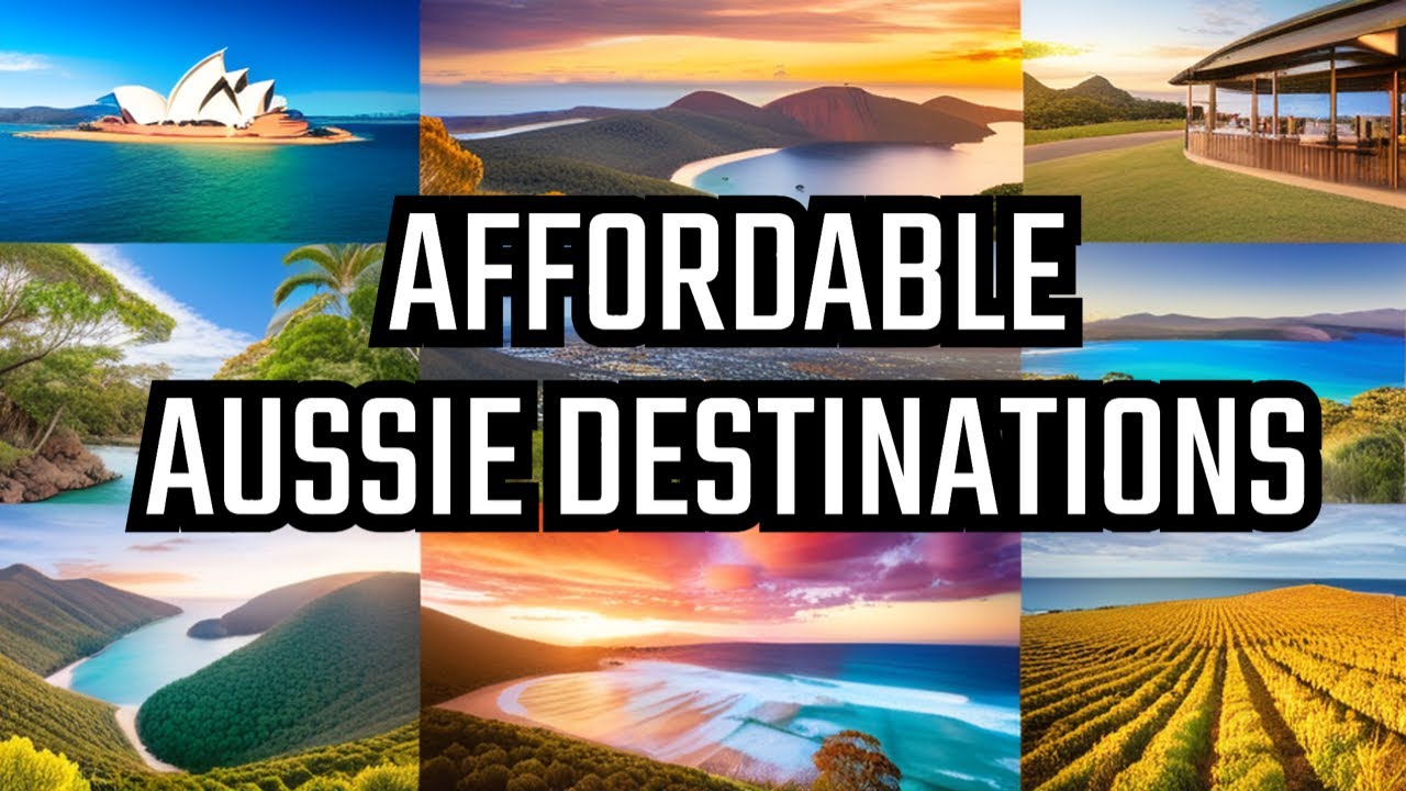 Discover the Top 10 Affordable Aussie Destinations