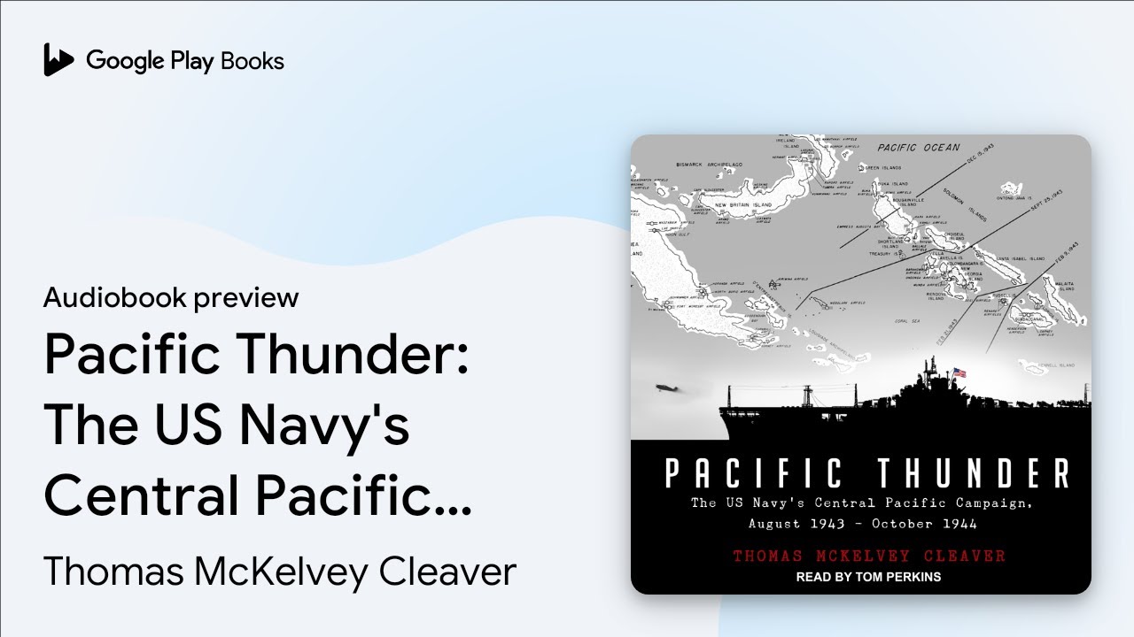 Pacific Thunder: The US Navy’s Central Pacific… by Thomas McKelvey Cleaver · Audiobook preview