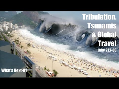 SEVEN YEAR TRIBULATION, GLOBAL TSUNAMIS & TRAVEL